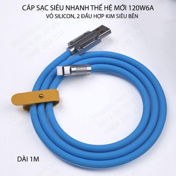 Cáp sạc nhanh thế hệ mới 120W 6A, vỏ silicon, 2 đầu bằng hợp kim rất bền, dài 1m