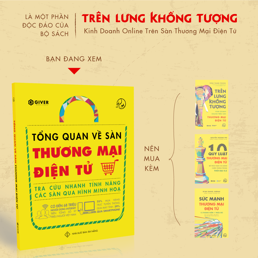 Tổng Quan Về Sàn Thương Mại Điện Tử - Tra Cứu Nhanh Tính Năng Các Sàn Qua Hình Minh Họa - Bộ Sách Trên Lưng Khổng Tượng - Kinh Doanh Online