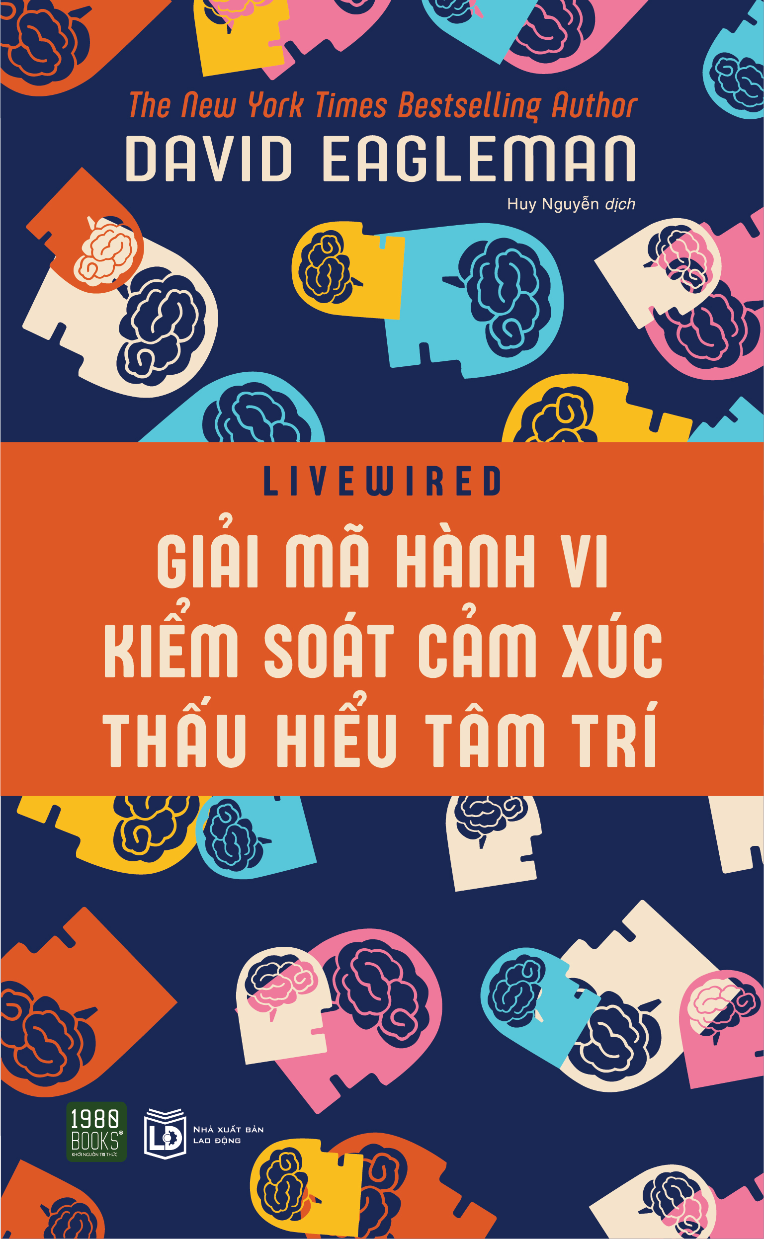 Giải mã hành vi, kiểm soát cảm xúc, thấu hiểu tâm trí - David Eagleman (1980BOOKS HCM)