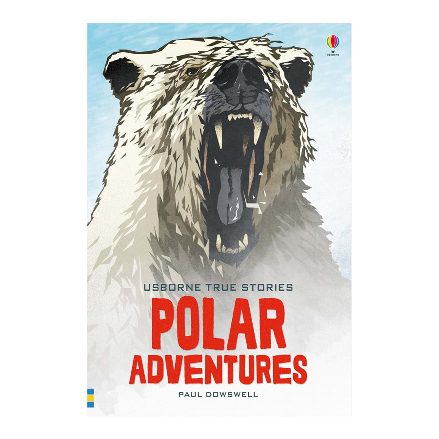 Usborne True Stories Polar Adventures