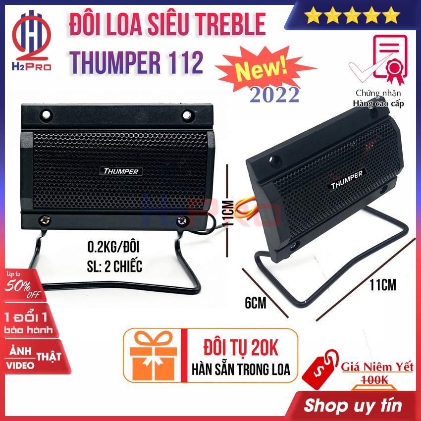 Đôi loa siêu treble thạch anh Thumper 112 H2Pro 20W (2 loa), cao cấp-tiếng sáng (tặng cặp tụ 20K-đã hàn trong loa)