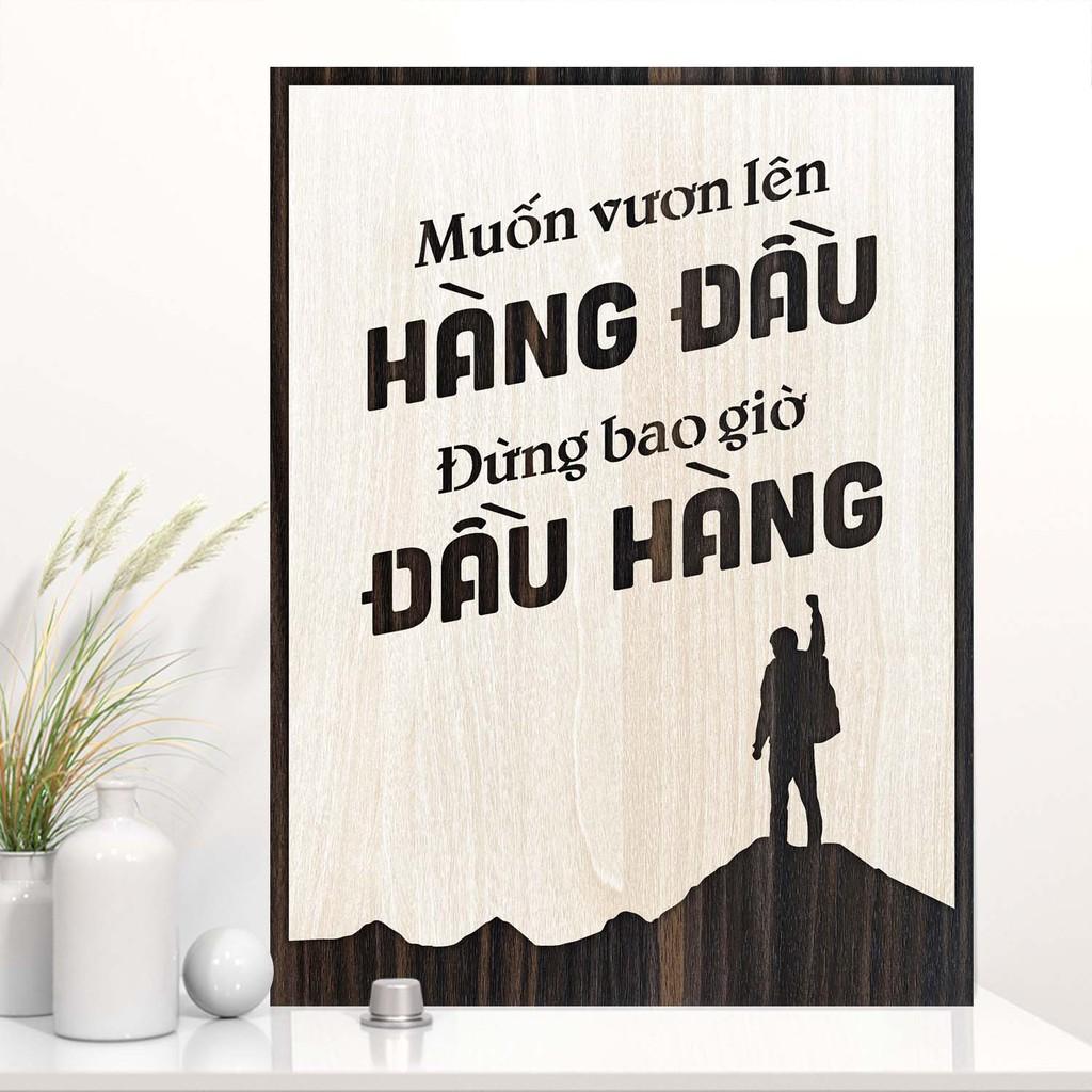 Tranh gỗ động lực - Muốn vươn lên hàng đầu đừng bao giờ đầu hàng