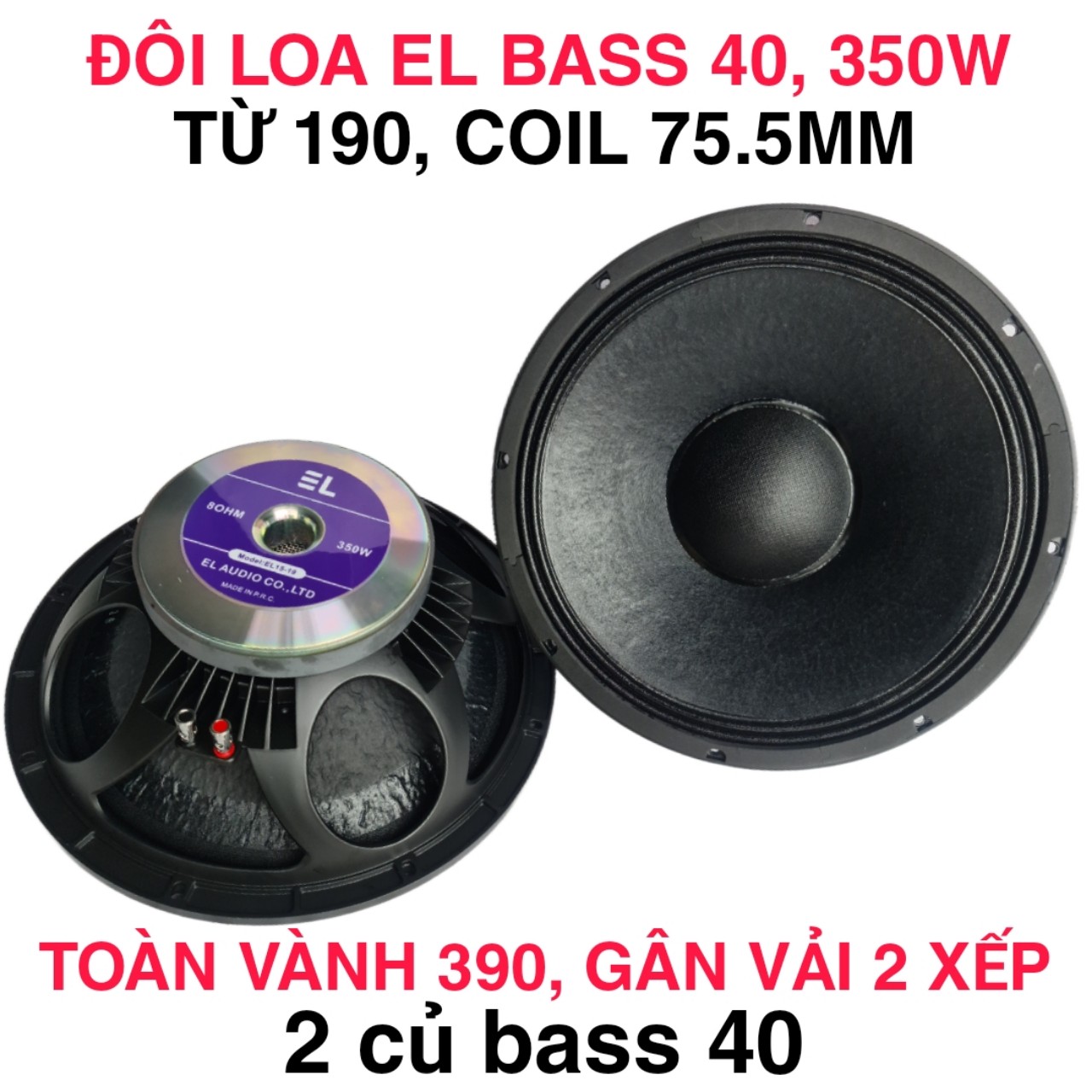 CẶP LOA BASS 40 EL TỪ 190 Coil 75.5 GÂN VẢI 2 XẾP .GIÁ 2 CHIẾC