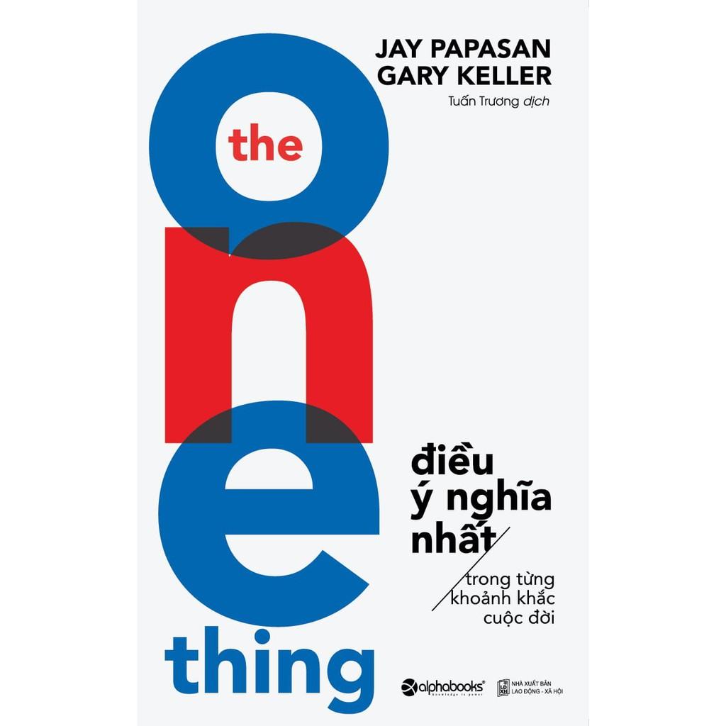 The one thing - Điều ý nghĩa nhất trong từng khoảnh khắc cuộc đời (Tái Bản Mới Nhất) - Bản Quyền