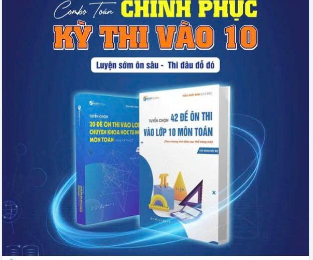 Sách - 30 Đề Ôn Thi Vào Lớp 10 Chuyên KHTN Môn Toán + Tuyển Chọn 42 Đề Ôn Thi Vào Lớp 10 Môn Toán