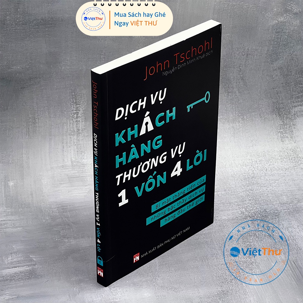 Dịch Vụ Khách Hàng - Thương Vụ 1 Vốn 4 Lời: Bí Mật Thăng Tiến Của Những Bậc Thầy Dịch Vụ Hàng Đầu Thế Giới