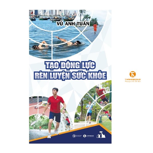 Tạo động lực rèn luyện sức khoẻ - Thái Hà Books