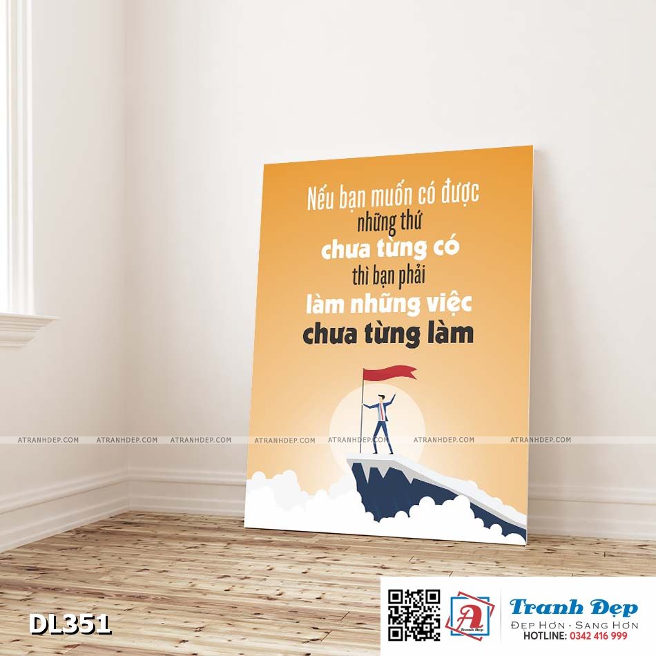 Tranh động lực trang trí phòng làm việc - Nếu bạn muốn có được những thứ chưa từng có thì bạn phải làm những việc chưa từng làm - DL351