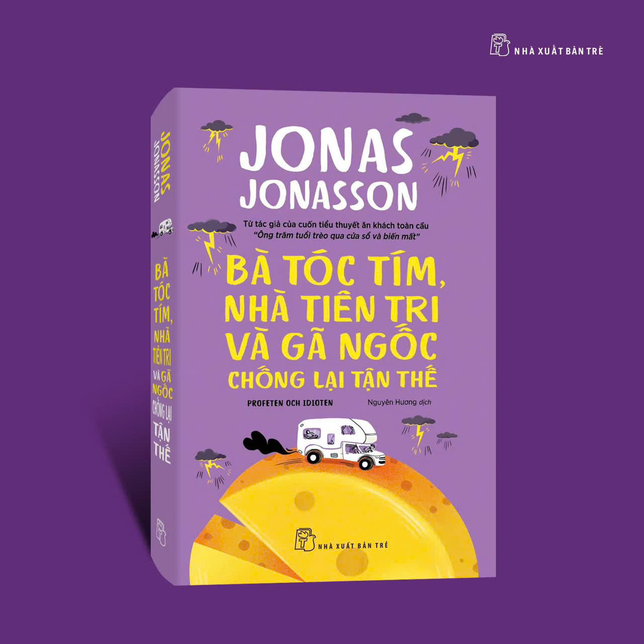 BÀ TÓC TÍM, NHÀ TIÊN TRI VÀ GÃ NGỐC CHỐNG LẠI TẬN THẾ Jonas Jonasson – Nxb Trẻ