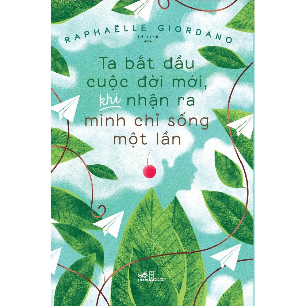 Sách - Ta bắt đầu cuộc đời mới, khi nhận ra mình chỉ sống một lần (tặng kèm bookmark thiết kế)