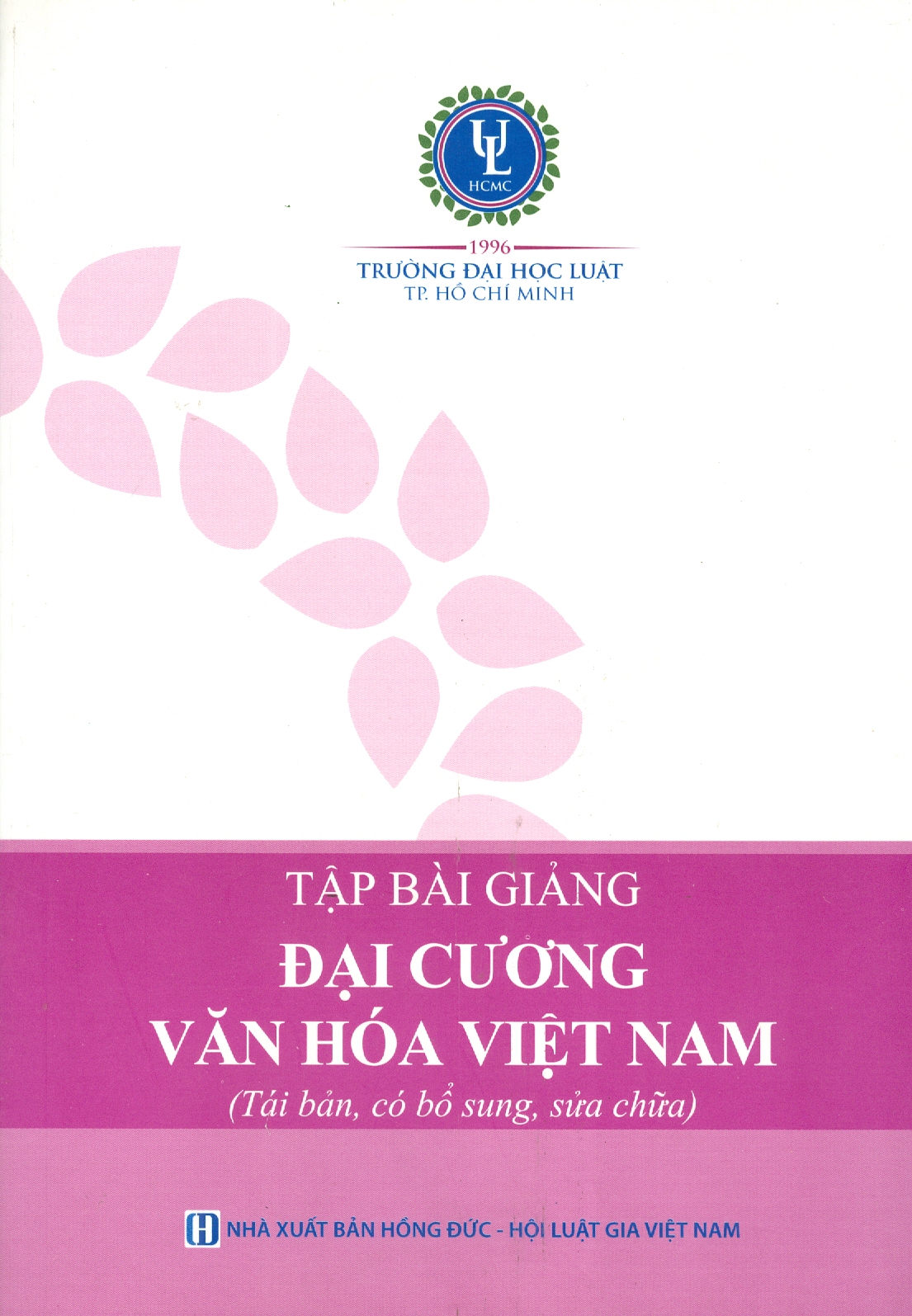 Tập Bài Giảng ĐẠI CƯƠNG VĂN HÓA VIỆT NAM (Tái bản, có bổ sung, sửa chữa)