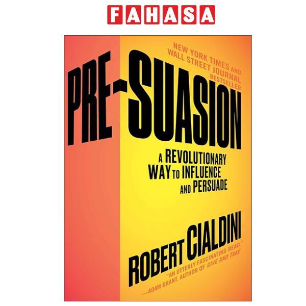 Sách ngoại văn: Pre-Suasion - A Revolutionary Way To Influence And Persuade