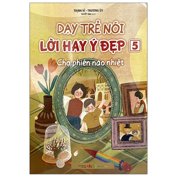Dạy trẻ nói lời hay ý đẹp 5 - Chợ phiên náo nhiệt B30