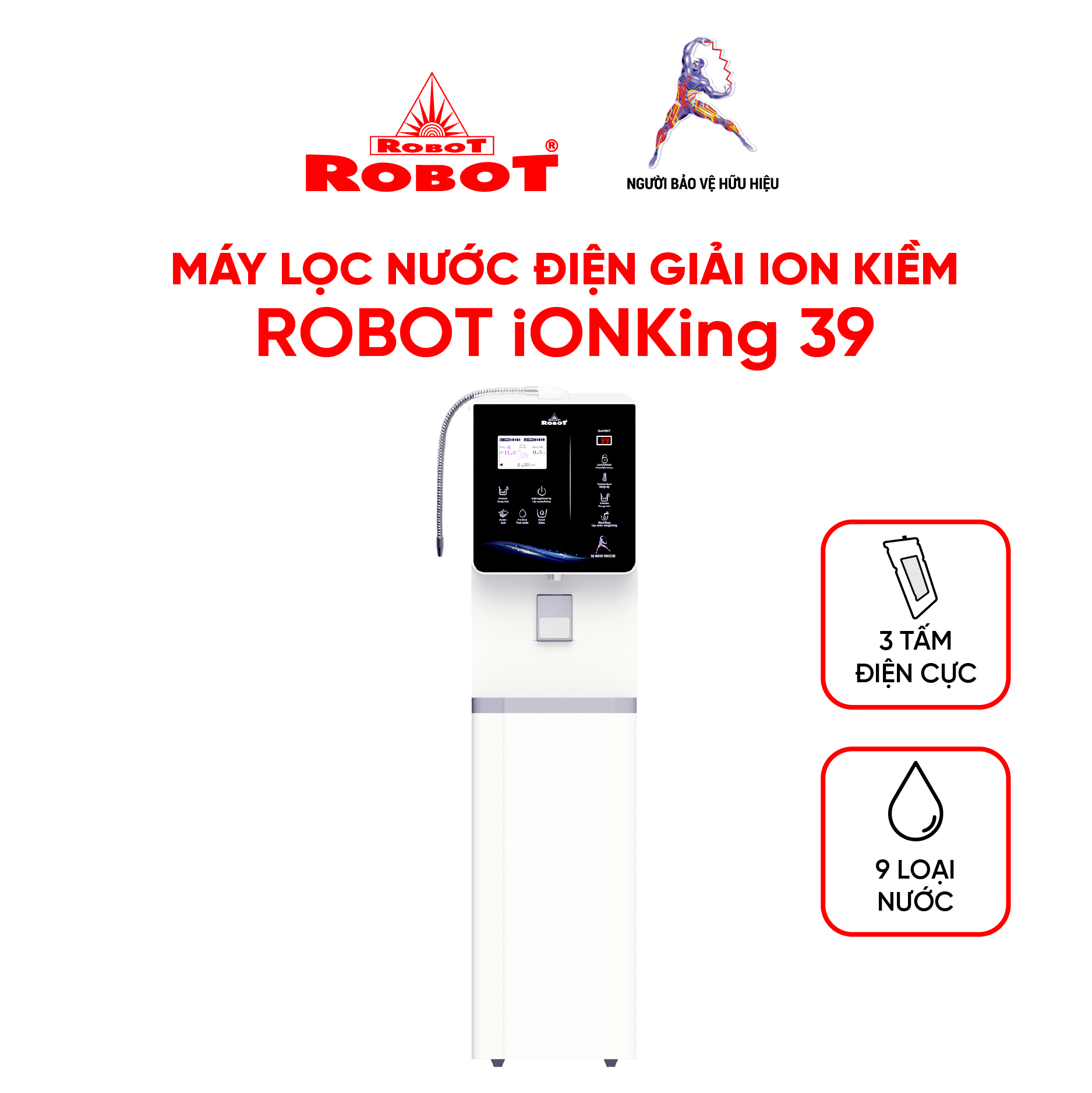 Máy Lọc Nước Điện Giải Ion Kiềm ROBOT IonKing 39 Chế Độ Nóng Nguội Lạnh - 3 Tấm Điện Cực Titanium Phủ Platinum