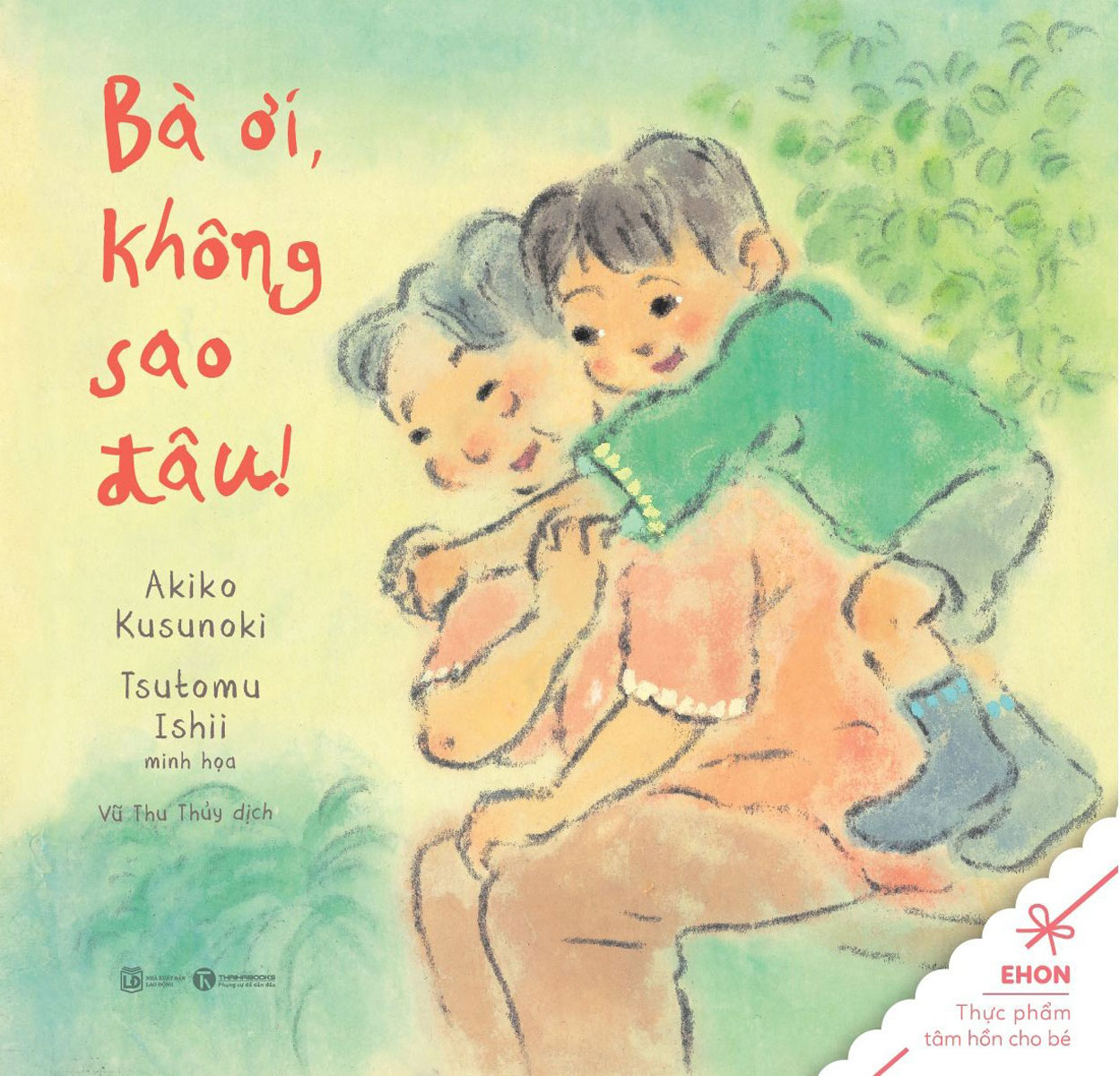 Ehon - Thực Phẩm Tâm Hồn Cho Bé - Bà Ơi, Không Sao Đâu