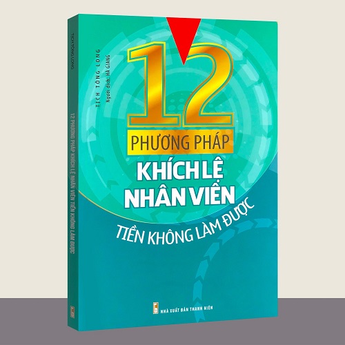 Sách - 12 phương pháp khích lệ nhân viên tiền không làm được