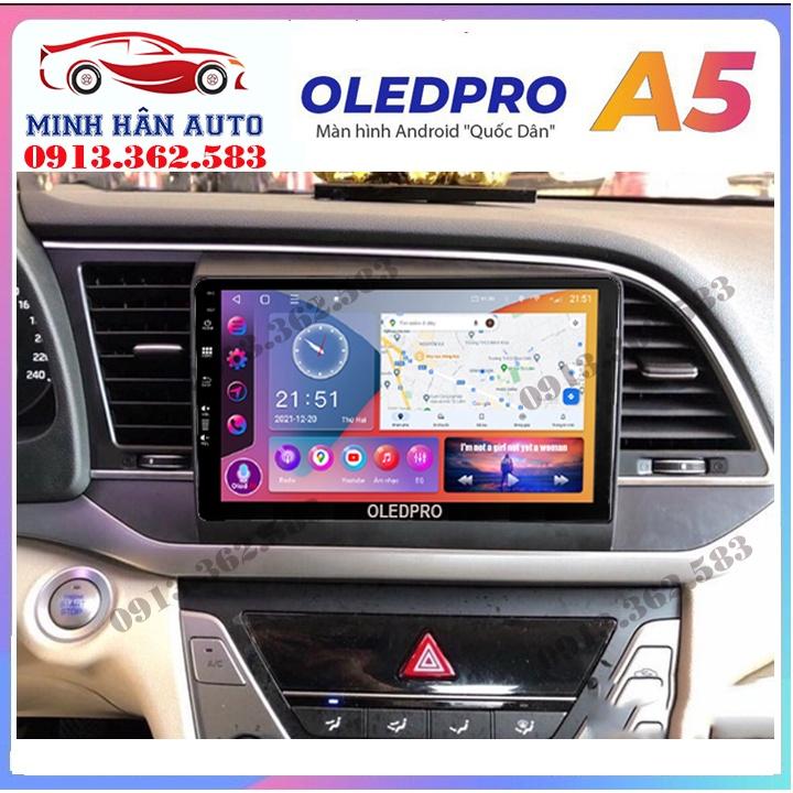 Bộ màn hình OLEDPRO A5, A3 cho xe HUYNDAI ELANTRA 2016-2018, trọn bộ màn hình, mặt dưỡng,dây nguồn theo xe