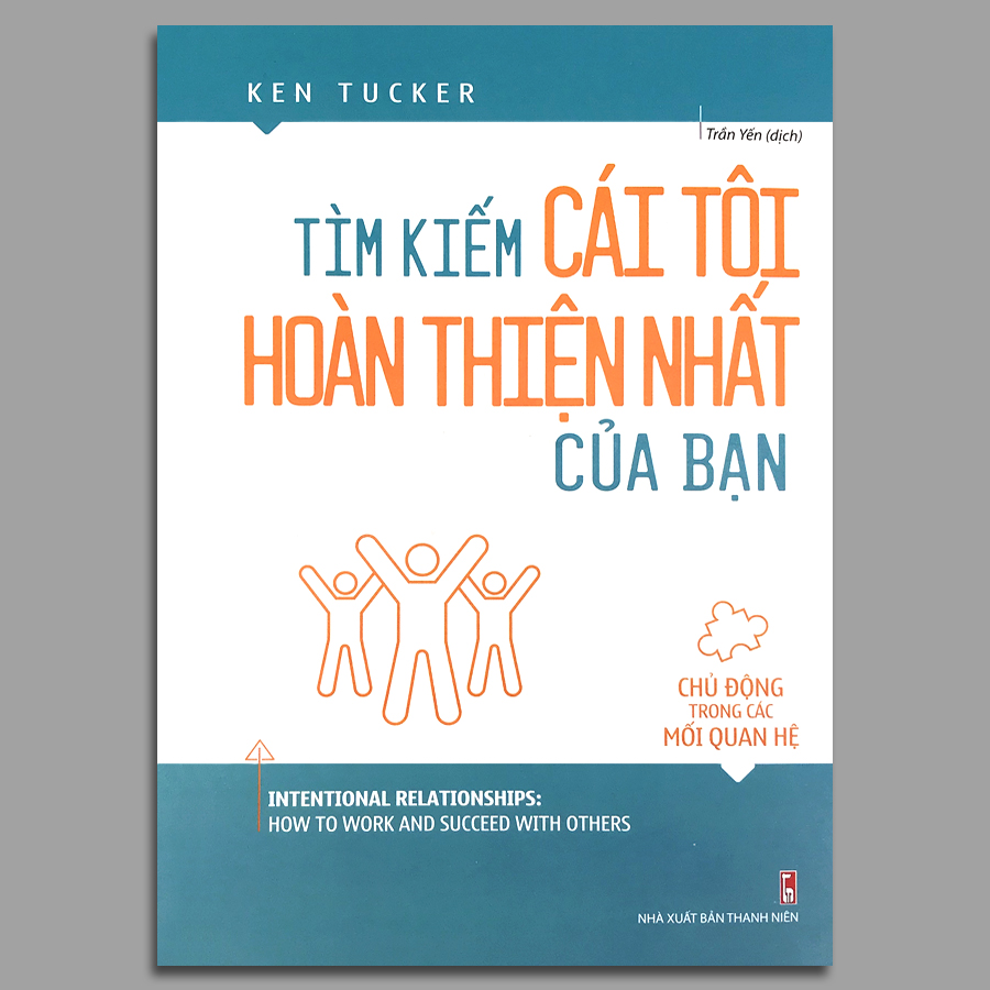 Tìm Kiếm Cái Tôi Hoàn Thiện Nhất Của Bạn - Chủ Động Trong Các Mối Quan Hệ