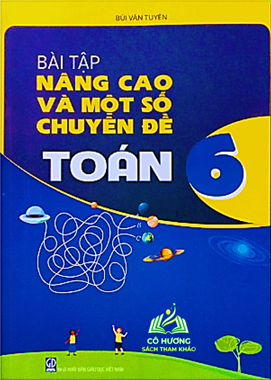 Sách Bài Tập Nâng Cao Và Một Số Chuyên Đề Toán 6 Mới 2021