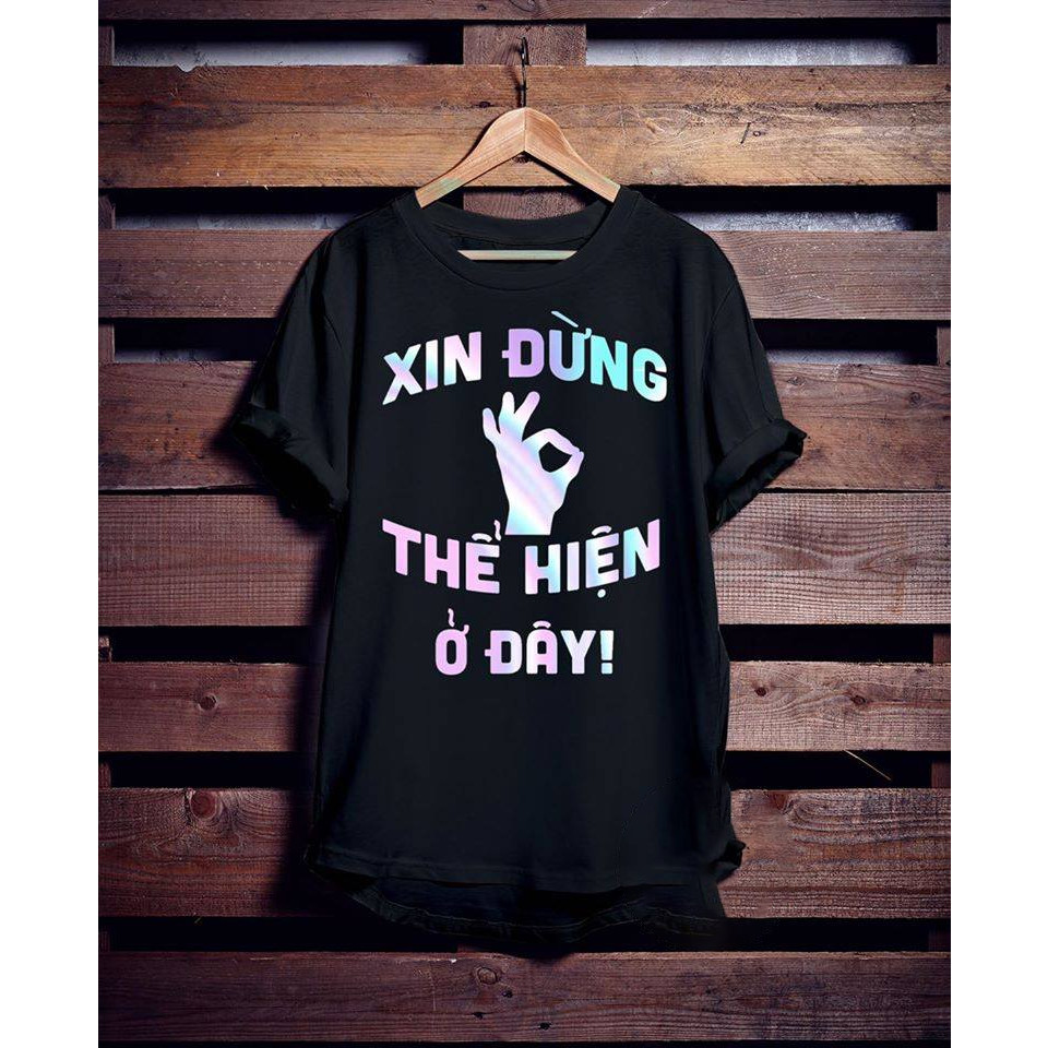 Áo Thun Phản Quang 7 màu  có khắc chữ "Xin đừng thể hiện ở đây" phông rộng họa tiết siêu hot, trắng đen nhìn bao chất