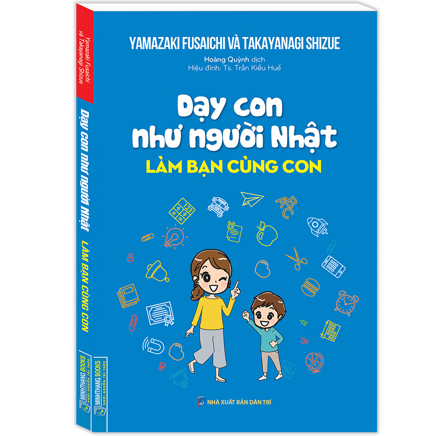 Dạy Con Như Người Nhật - Làm Bạn Cùng Con (Bìa Mềm)