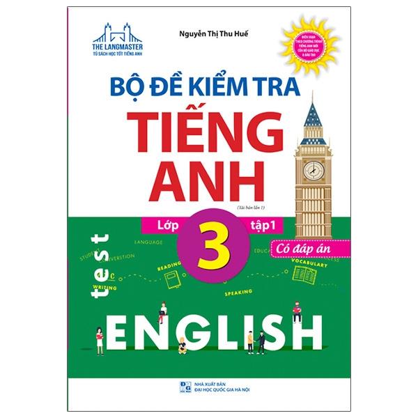 The Langmaster - Bộ Đề Kiểm Tra Tiếng Anh Lớp 3 Tập 1 - Có Đáp Án (Tái Bản 2021)