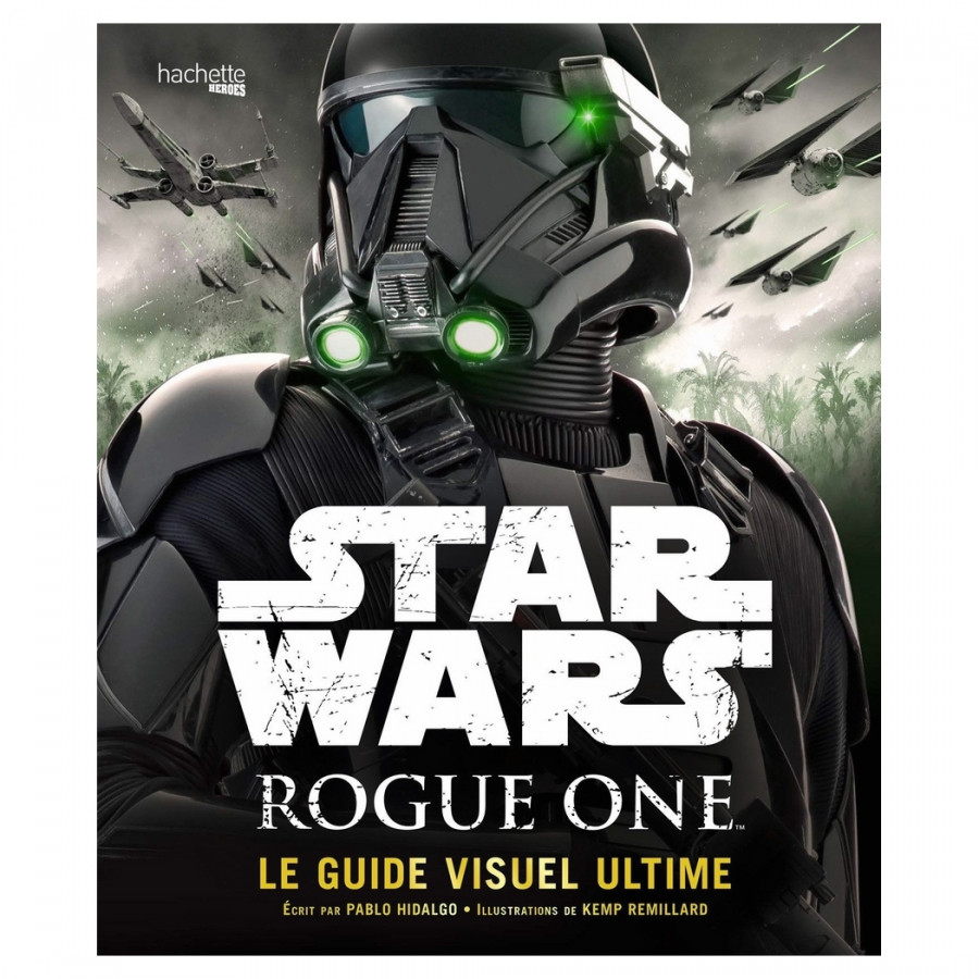 Star Wars Rogue One Ultimate Visual Guide
