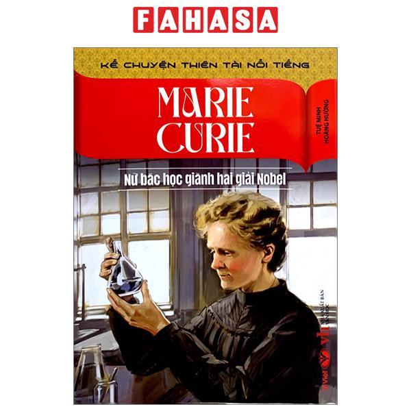 Kể Chuyện Thiên Tài Nổi Tiếng - Marie Curie - Nữ Bác Học Giành Hai Giải Nobel