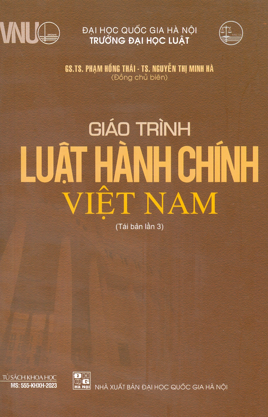 Giáo Trình Luật Hành Chính Việt Nam - GS. TS. Phạm Hồng Thái, TS. Nguyễn Minh Hà - Tái bản - (bìa mềm)