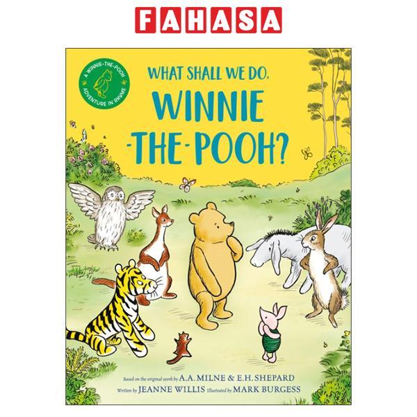 Sách ngoại văn: What Shall We Do, Winnie-the-Pooh?