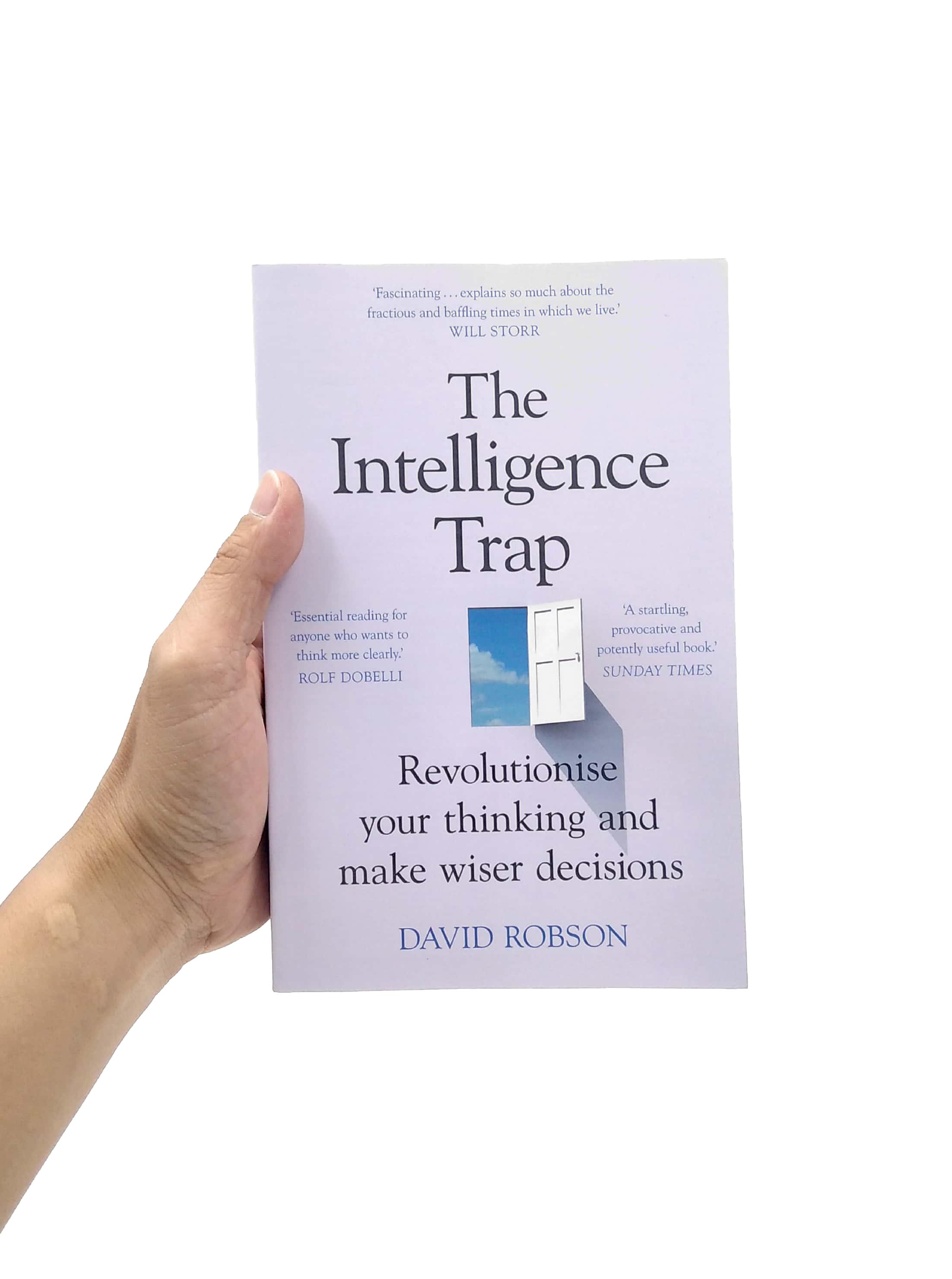The Intelligence Trap: Revolutionise Your Thinking And Make Wiser Decisions
