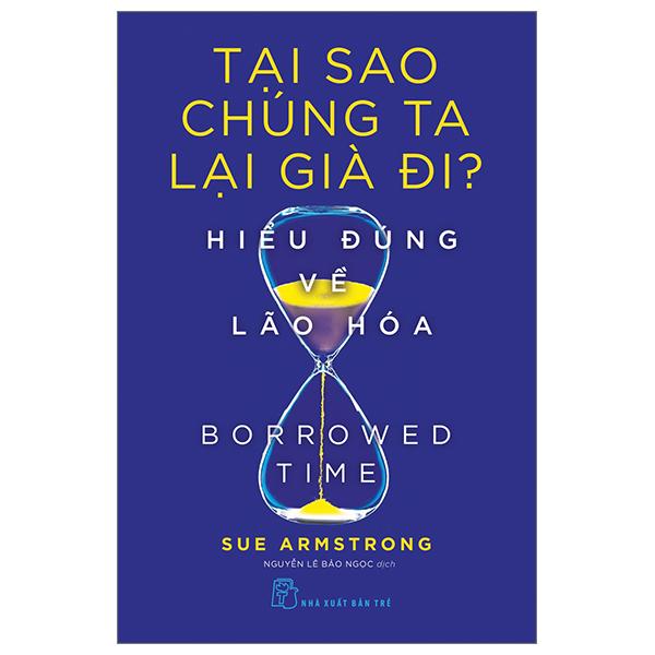 Tại Sao Chúng Ta Lại Già Đi? - Hiểu Đúng Về Lão Hóa