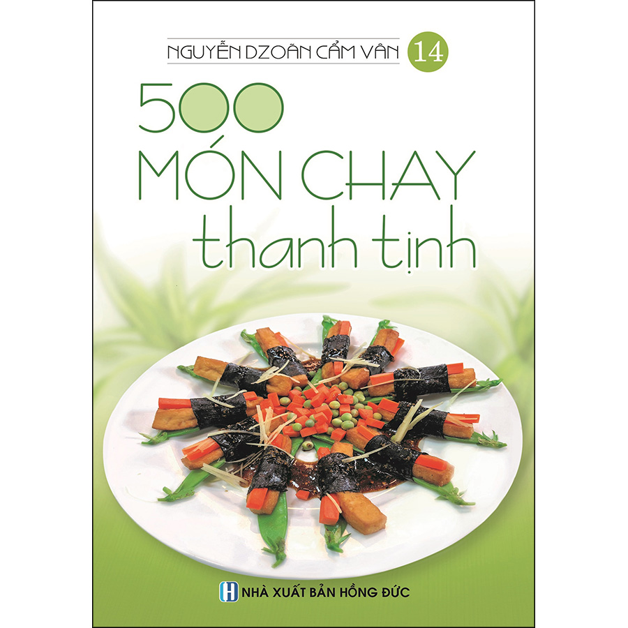 Combo 14 Cuốn: 500 Món Chay Thanh Tịnh (Tập 1 Đến Tập 14)