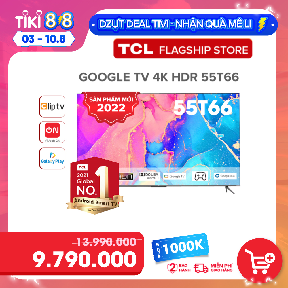 [Sản phẩm mới nhất 2022] GOOGLE Tivi 55'' 4K HDR - 55T66 - Gam Màu Rộng Dolby Audio - Tivi Giá Rẻ Chất Lượng - Bảo Hành 2 Năm - Hàng chính hãng