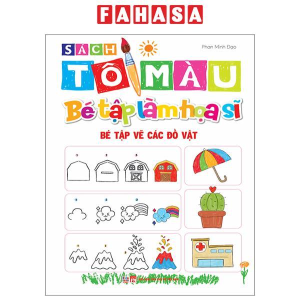 Sách - Sách Tô Màu - Bé Tập Làm Họa Sĩ - Bé Tập Vẽ Các Đồ Vật