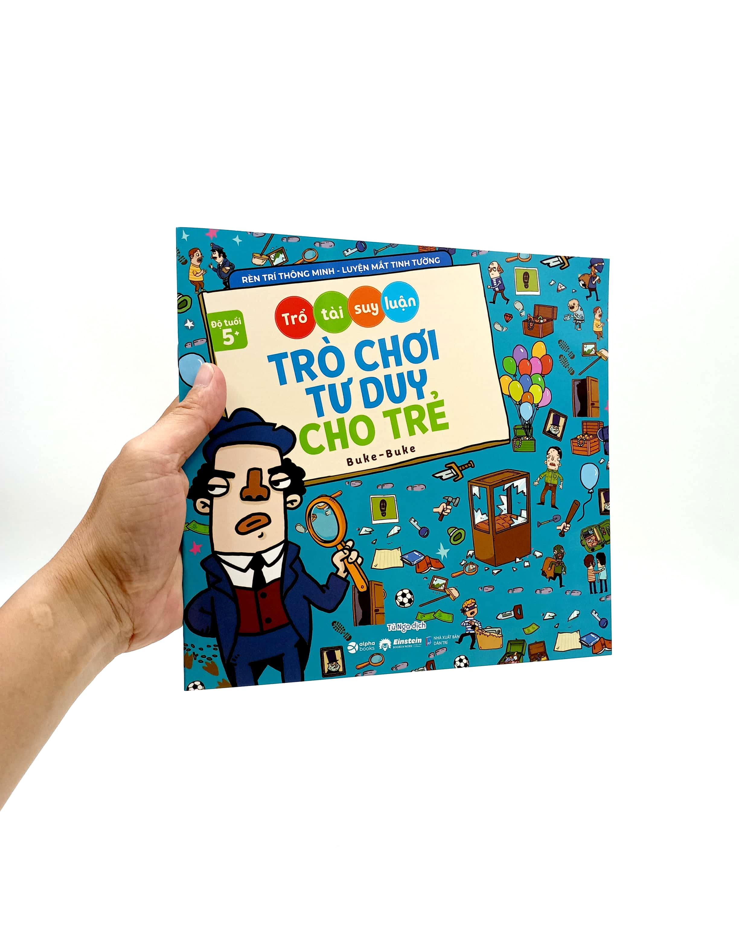 Trổ Tài Suy Luận - Trò Chơi Tư Duy Cho Trẻ (Dành Cho Bé Từ 5 Tuổi)