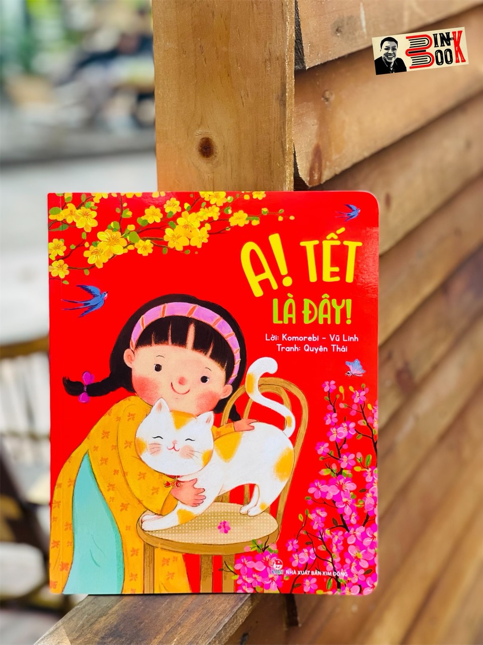 A! TẾT LÀ ĐÂY - Komorebi, Vũ Linh, Quyên Thái - NXB Kim Đồng – bìa mềm