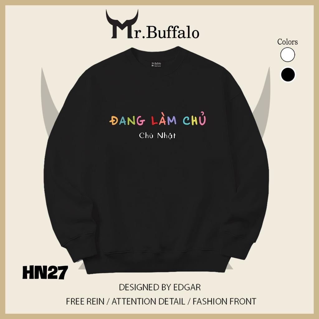 Áo sweater thu đông form rộng in hình hài hước "Đang làm chủ - chủ nhật" Mr.buffalo - [HN27] Áo Đen