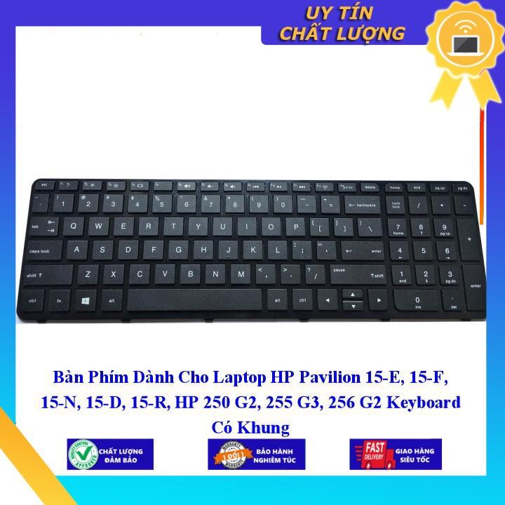 Bàn Phím dùng cho Laptop HP Pavilion 15-E 15-F 15-N 15-D 15-R HP 250 G2 255 G3 256 G2 Keyboard Có Khung - Phím Zin - Hàng chính hãng MIKEY355