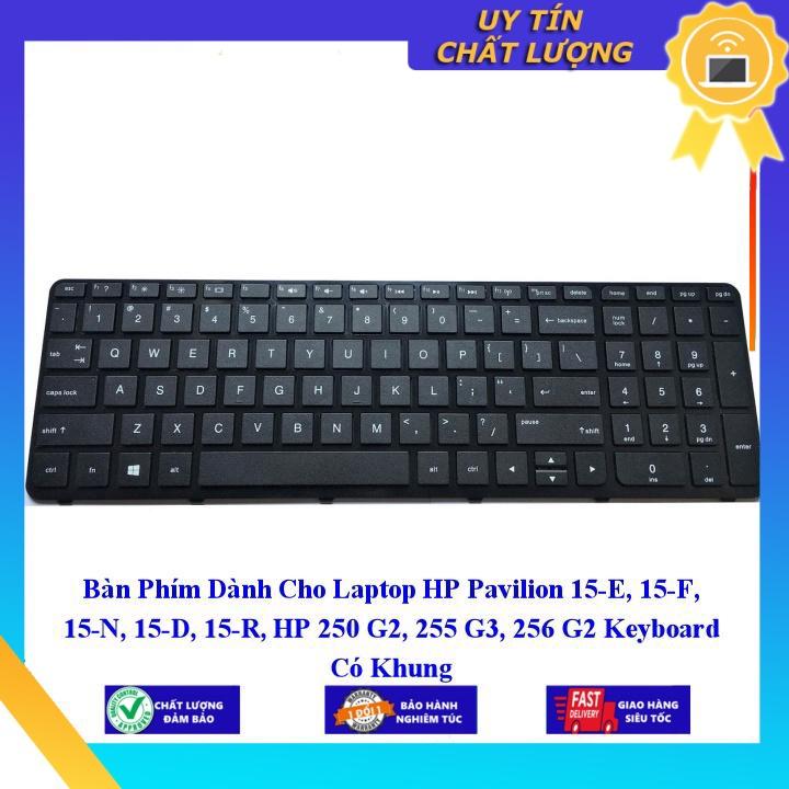 Bàn Phím dùng cho Laptop HP Pavilion 15-E 15-F 15-N 15-D 15-R HP 250 G2 255 G3 256 G2 Keyboard Có Khung - Hàng Nhập Khẩu New Seal