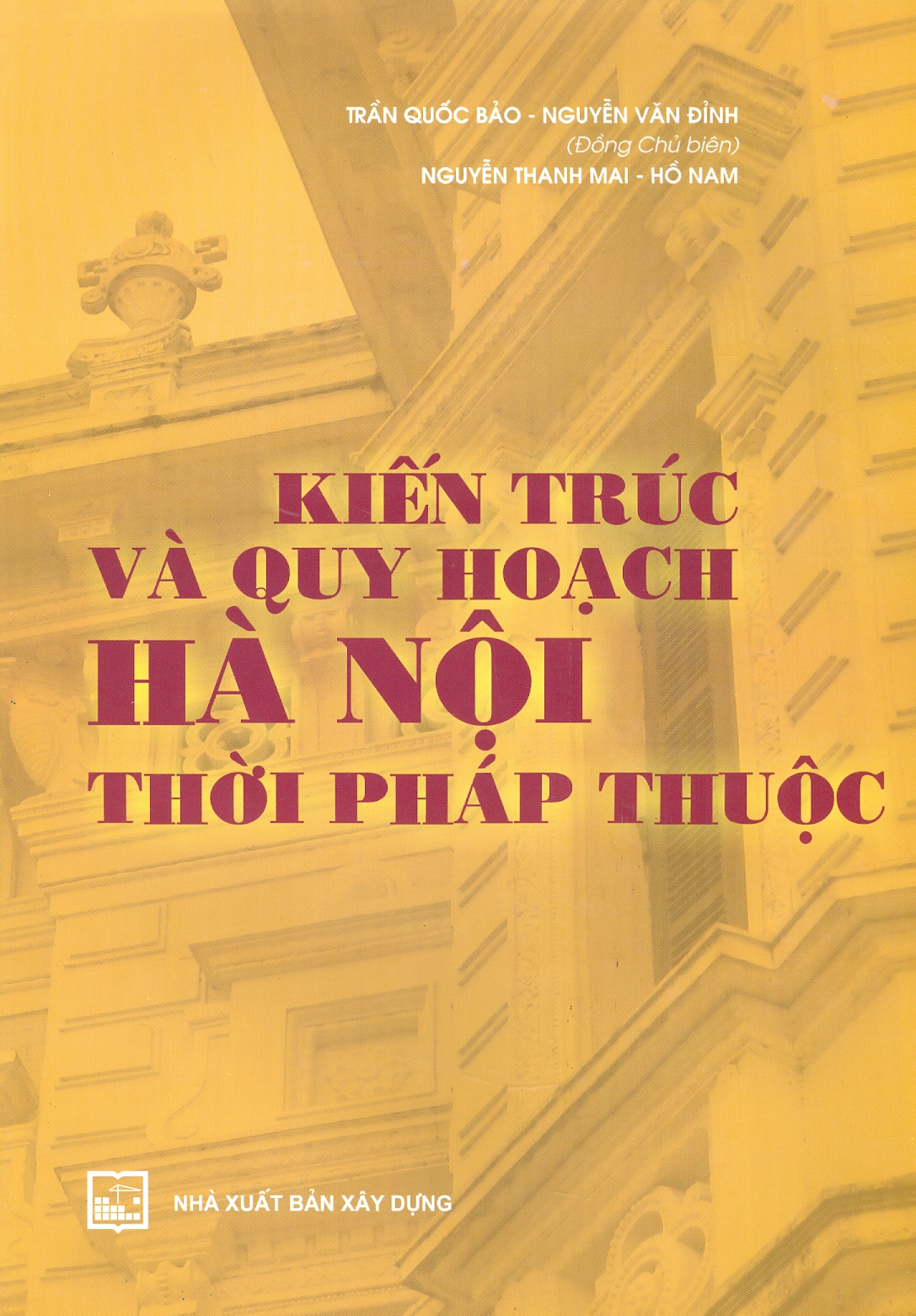 Kiến Trúc Và Quy Hoạch Hà Nội Thời Pháp Thuộc