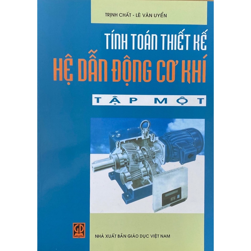 Tính Toán Thiết Kế Hệ Dẫn Động Cơ Khí Tập 1