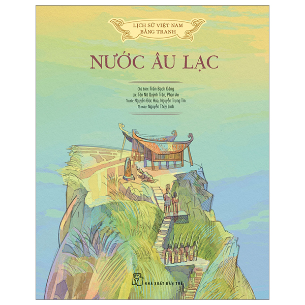 Lịch sử Việt Nam bằng tranh: Nước Âu Lạc (Bản màu, bìa cứng)