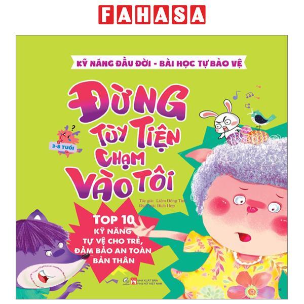 Kỹ Năng Đầu Đời - Bài Học Tự Bảo Vệ - Top 10 Kỹ Năng Tự Vệ Cho Trẻ, Đảm Bảo An Toàn Bản Thân - Đừng Tùy Tiện Chạm Vào Tôi