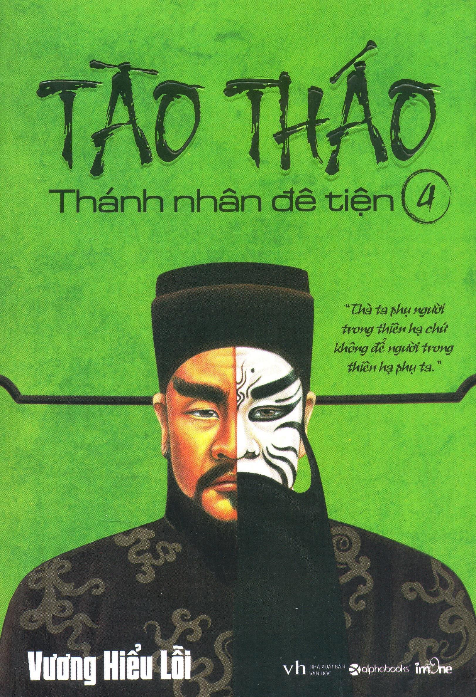 Tào Tháo - Thánh Nhân Đê Tiện 4 (Tái Bản 2019)