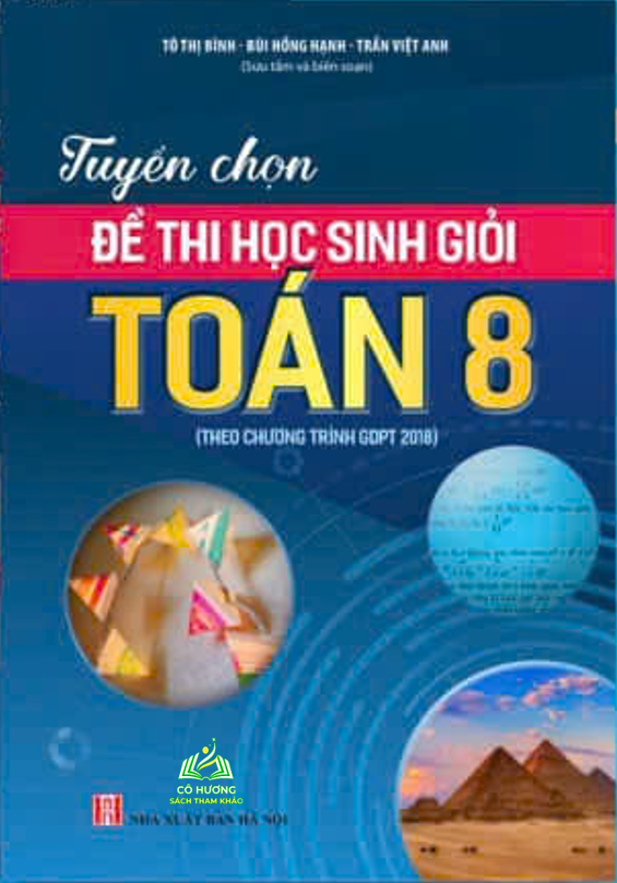 Sách - Tuyển chọn đề thi học sinh giỏi Toán 8 #huongbook