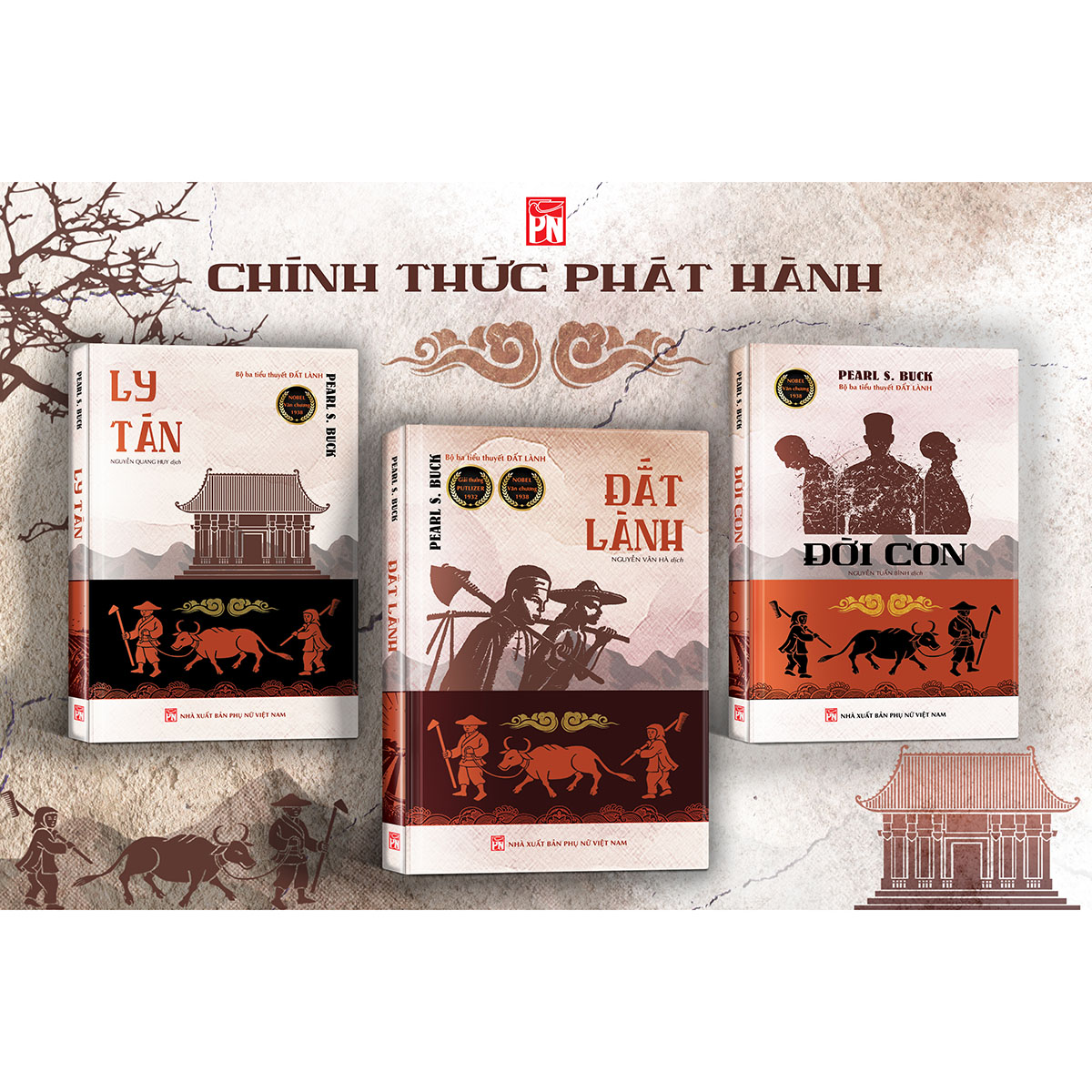 (Bộ ba tiểu thuyết ĐẤT LÀNH – ĐỜI CON – LY TÁN)  ĐƯA TA VỀ MẢNH “ĐẤT LÀNH” CỦA PEARL S. BUCK SAU 20 NĂM VẮNG BÓNG