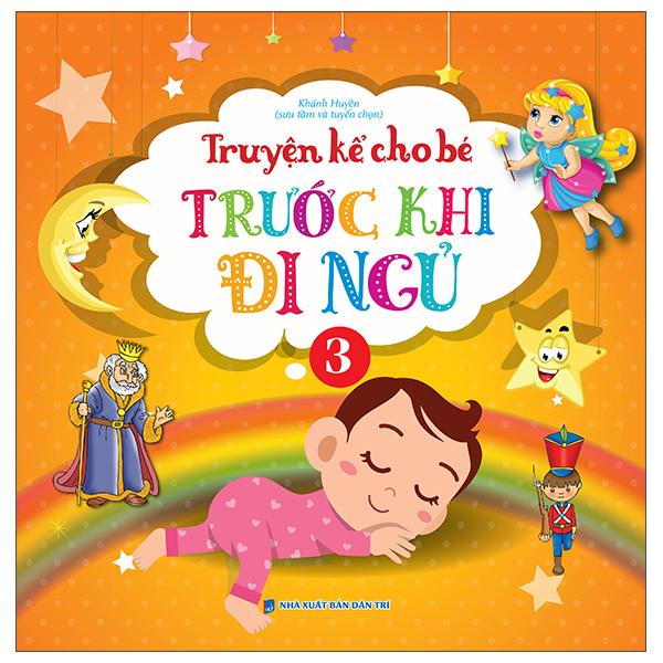 Truyện Kể Cho Bé Trước Khi Đi Ngủ - Quyển 3