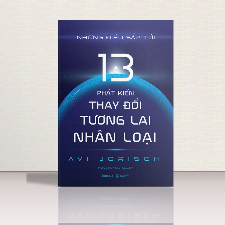 Những Điều Sắp Tới : 13 Phát Kiến Thay Đổi Tương Lai Nhân Loại