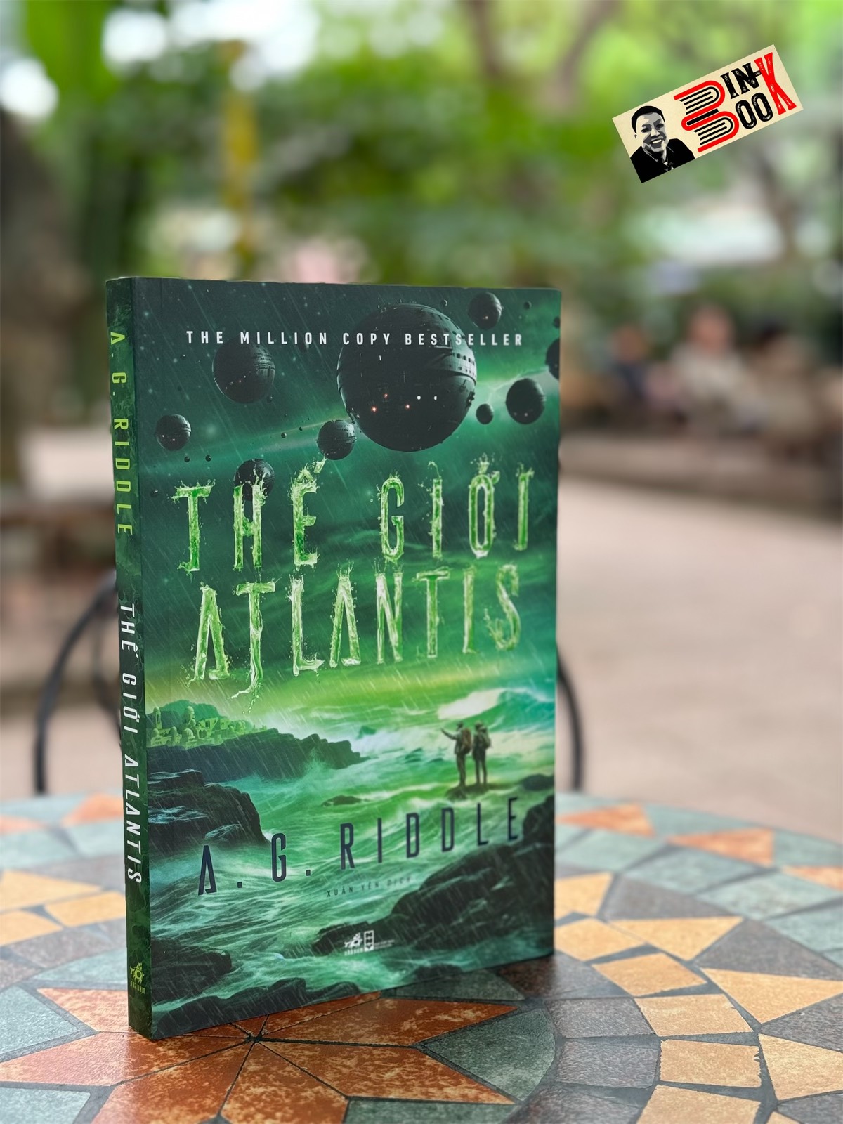 THẾ GIỚI ATLANTIS – A.G. Riddle -  Xuân Yến dịch – Nhã Nam – NXB Hội nhà văn